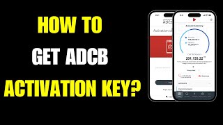 How To get adcb activation key for adcb mobile appEASY  adcb procash activation key [upl. by Mota]