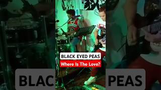 BLACK EYED PEAS  WHERE IS THE LOVE Live cover version  Buddys Bar ABH BlackEyedPeas viral ph [upl. by Shere]