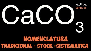 Nomenclatura Tradicional Stock Sistemática CaCO3  Número de Oxidación Carbono C [upl. by Lehcear134]