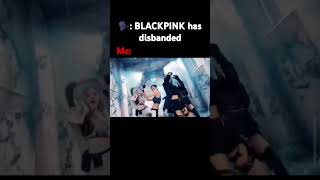 BLACKPINK has not disbanded myself kpop blackpink trueblink blink [upl. by Joey]