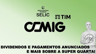 DIVIDENDOS E PAGAMENTOS ANUNCIADOS  TUDO SOBRE A SUPERQUARTA Cemig Tim [upl. by Letha]