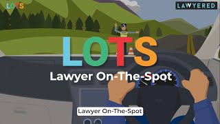 LOTS Lawyer OnTheSpot  OnRoad Legal Support Anytime Anywhere [upl. by Enelaj]