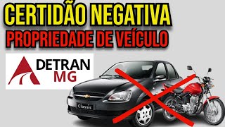 COMO TIRAR CERTIDÃO DE PROPRIEDADE NEGATIVA DE VEÍCULO NO DETRAN MG 2024 [upl. by Ijic]