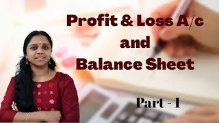 Profit and Loss Account and Balance sheet  Part 1 [upl. by Nylinej]