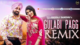 Gulabi Pagg Remix  Jugraj Sandhu  Isha Sharma  The Boss  Latest Punjabi Songs 2020  DjMSharmA [upl. by Sim]