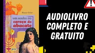 AUDIOLIVRO COMPLETO quotUm sonho no caroço de abacatequot  Moacyr Selliar [upl. by Bernette]