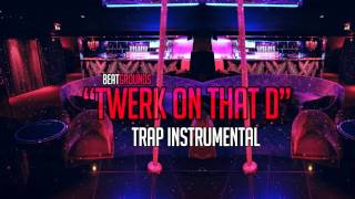 Twerk On That Dee Twerking Trap Instrumental 2017 [upl. by Elok175]