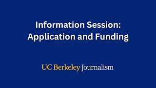 Berkeley Journalism Info Session Application and Funding [upl. by Sternberg]