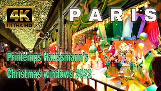 Paris Christmas Lights 2022  Printemps Haussmanns Christmas Windows  4K60 fps [upl. by Nna]