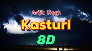 Kasturi 8D  Arijit Singh  Nclofibox [upl. by Georgeta]