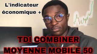 TDI COMBINER MOYENNE MOBILE UTILISER BIEN LINDICATEUR ÉCONOMIQUELES MOYENNES MOBILESAM50FOREX [upl. by Laumas]