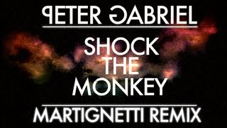 Peter Gabriel Shock The Monkey Martignetti Remix [upl. by Latoya518]