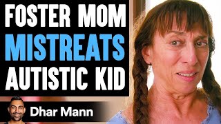 Foster Mom MISTREATS Autistic Kid She Lives To Regret It  Dhar Mann [upl. by Edlihtam]