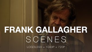 frank gallagher scenes  HD logoless [upl. by Demetri]