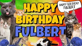 Happy Birthday Fulbert Crazy Cats Say Happy Birthday Fulbert Very Funny [upl. by Nigam]