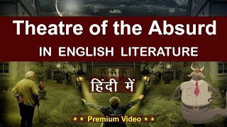 Theatre of Absurd in English Literature  Major Writers amp Dramas  Literary Terms  Play  Absurdism [upl. by Wertheimer]