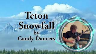 GANDY DANCERS quotTeton Snowfallquot [upl. by Fablan]