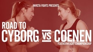 INVICTA FC 6 ROAD TO COENEN vs CYBORG  713 on PPV [upl. by Rakabuba707]