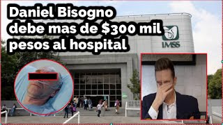 🎇😢Le detectan 𝗡𝗨𝗘𝗩𝗔 𝗘𝗡𝗙𝗘𝗥𝗠𝗘𝗗𝗔𝗗 a Daniel Bisogno💔Debe mas de 300 mil en 𝗘𝗟 𝗛𝗢𝗦𝗣𝗜𝗧𝗔𝗟 💸 [upl. by Kcarb]