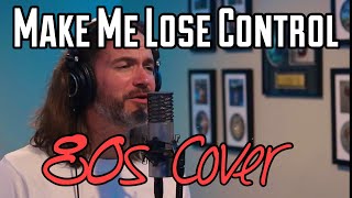 Make Me Lose Control Eric Carmen cover [upl. by Schellens540]