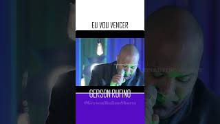 GERSON RUFINO  Eu vou vencer  as melhores gospel mais tocadas de 2024 antigas GersonRufinoShorts [upl. by Hogan]