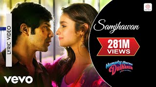 Samjhawan Lyric Video  Humpty Sharma Ki DulhaniaVarunAliaArijit Singh Shreya Ghoshal [upl. by Felicidad837]