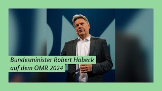 Bundesminister Robert Habeck auf dem OMR 2024 [upl. by Adnohsed92]