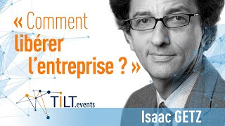 Lentreprise libérée  Isaac Getz  Conférence Tilt [upl. by Micky]