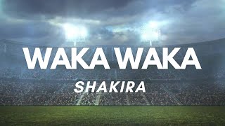 Shakiras quotwaka Wakaquot Song Lyrics [upl. by Cas]