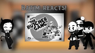 Batim reacts to Bendy in The Butcher Gang [upl. by Oreste]