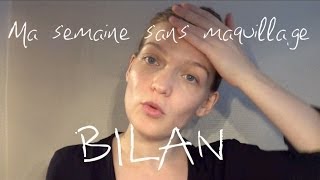 Ma semaine sans maquillage  bilan  acné et image de soi [upl. by Vacuva23]