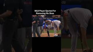 MLB Player Ejected For Removing His Shoe sports baseball mlb funny foryou [upl. by Marchal421]