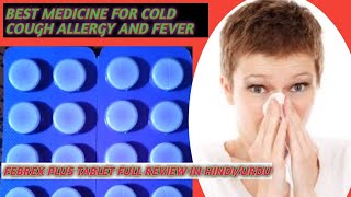 BEST MEDICINE FOR COLD COUGH ALLERGY AND FEVER NOSE BLOCKINGFEBREX PLUS TABLET REVIEW IN HINDIURDU [upl. by Burchett]