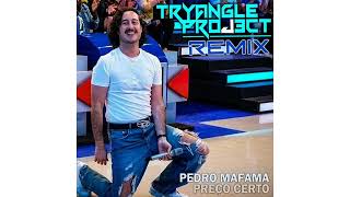 Pedro Mafama  Preço Certo Tryangle Project Remix [upl. by Paget]