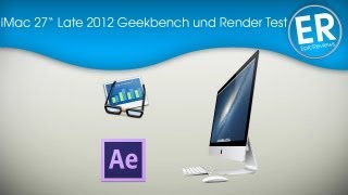 iMac Late 2012 27quot Top Modell Geekbench Test und RenderPerformance  Deutsch [upl. by Morocco556]