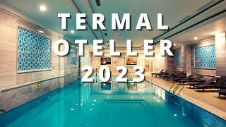 TERMAL OTEL ÖNERİLERİ 2022  Kaplıca Oteli Önerileri  İzmit Çan Kazan İzmir ve Afyon [upl. by Nevada]