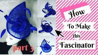 HOW TO MAKE A TEARDROP SINAMAY FASCINATOR PART 3 Tutorial video on hat making [upl. by Hamlin797]