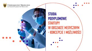 Studia Podyplomowe  Startupy w obszarze medycznym  koncepcje i możliwości [upl. by Niac]