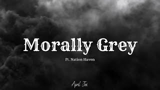 Morally Grey Lyrics by April Jai Ft Nation Haven booktok morallygrey edition [upl. by Eardnoed]