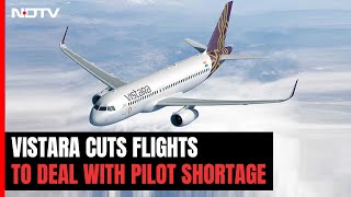 Vistara Flight Cancellation  Vistara Cuts Flights To Deal With Pilot Shortage Offers Refund [upl. by Michaeline]