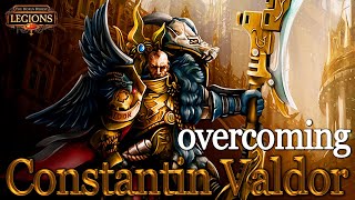 Horus Heresy Legions  Constantin Valdor Overcoming [upl. by Brost353]