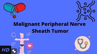 Malignant Peripheral Nerve Sheath Tumor Causes Signs and Symptoms Diagnosis and Treatment [upl. by Maurice]