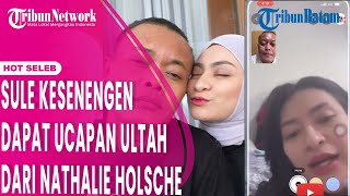 Respons Sule setelah Dapat Ucapan Ultah Ke48 dari Nathalie Holsche [upl. by Onabru949]