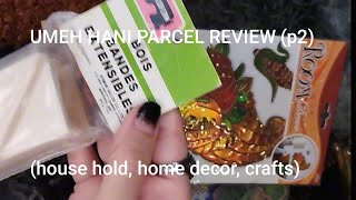 UMEH HANI PARCEL REVIEW p2 house hold home decor and craft items [upl. by Riehl]