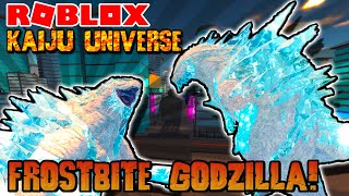 Roblox Kaiju Universe  FROSTBITE GODZILLA REMODEL Full Showcase [upl. by Bogusz]