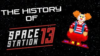 Space Station 13  History of the Space Clown Simulator 2003  2022 [upl. by Ledairam698]