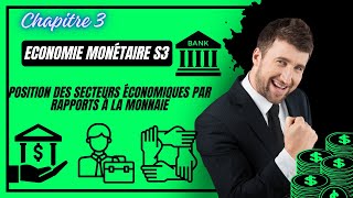 Economie Monétaire S3 position des secteurs économiques par rapport à la monnaie Ep11 [upl. by Solegna]