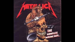 The Complete Garage Days  Metallica Full Album [upl. by Ainafets]