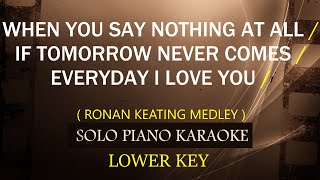 WHEN YOU SAY NOTHING AT ALL  IF TOMORROW NEVER COMES  EVERYDAY I LOVE YOU  LOWER KEY [upl. by Hannie]