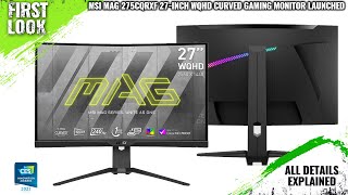 MSI MAG 275CQRXF 27inch WQHD Curved Gaming LCD Launched  Explained All Spec Features And More [upl. by Dnamron516]